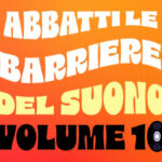 Abbatti le barriere del suono Vol.10